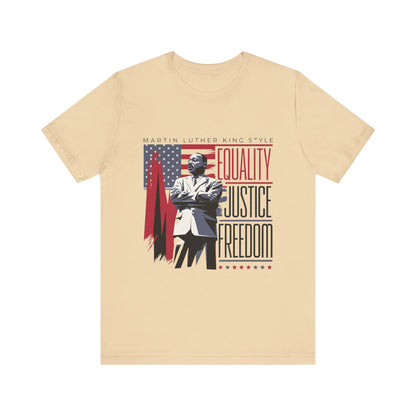 Martin Luther King Jr. - Equality, Justice, Freedom T-Shirt v2