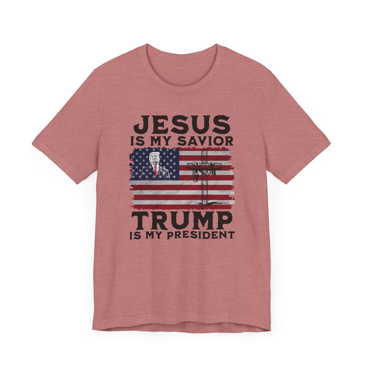 Jesus is My Savior, Trump is My President T-Shirt