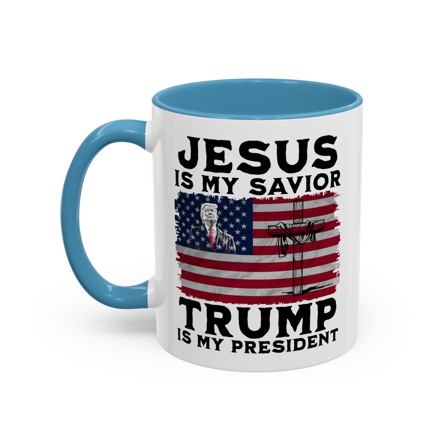 Jesus is My Savior Trump is My President Mug