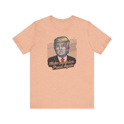 Make America Proud Again T-Shirt