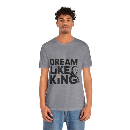 Martin Luther King Jr. - "Dream Like King" T-Shirt v2