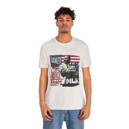 Martin Luther King Jr. - "Equality, Justice, Freedom" T-Shirt