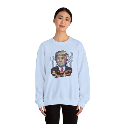 Make America Proud Again Sweatshirt