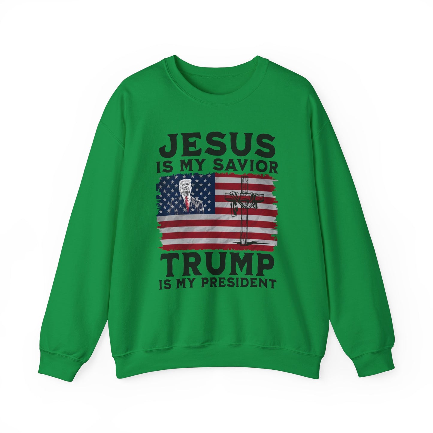 Jesus is My Savior, Trump is My President Sweatshirt