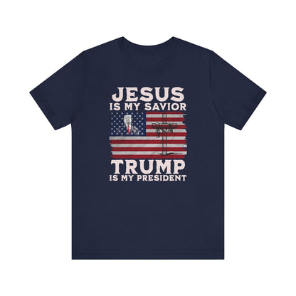 Jesus is My Savior, Trump is My President T-Shirt