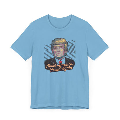 Make America Proud Again T-Shirt