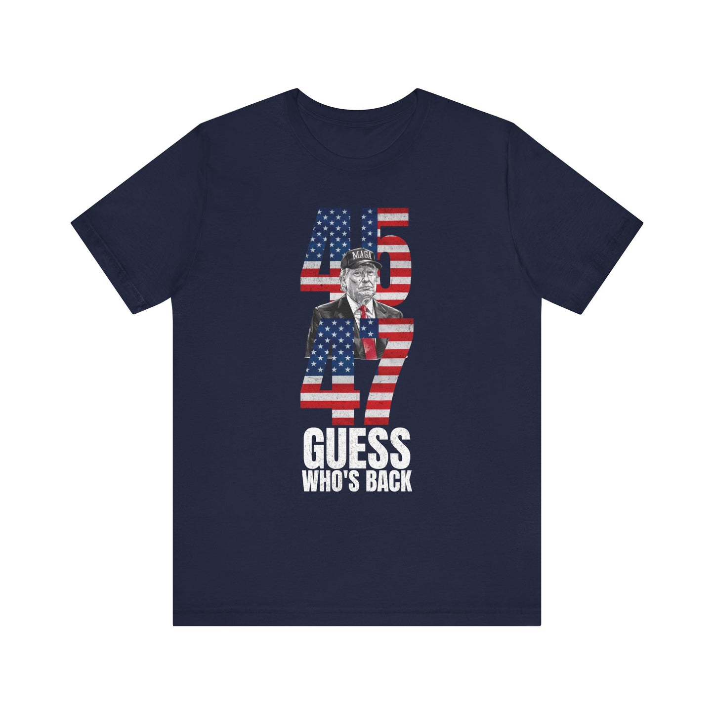 45 & 47: Guess Who's Back? Trump T-Shirt