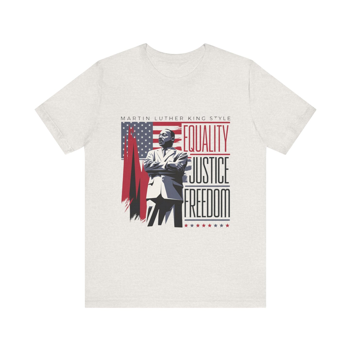 Martin Luther King Jr. - Equality, Justice, Freedom T-Shirt v2