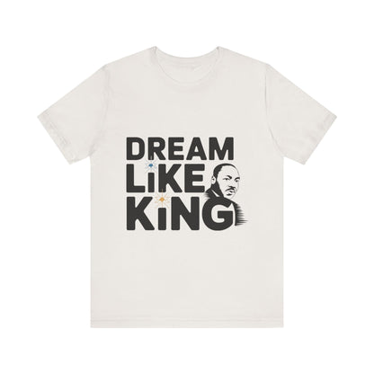 Martin Luther King Jr. - "Dream Like King" T-Shirt v2