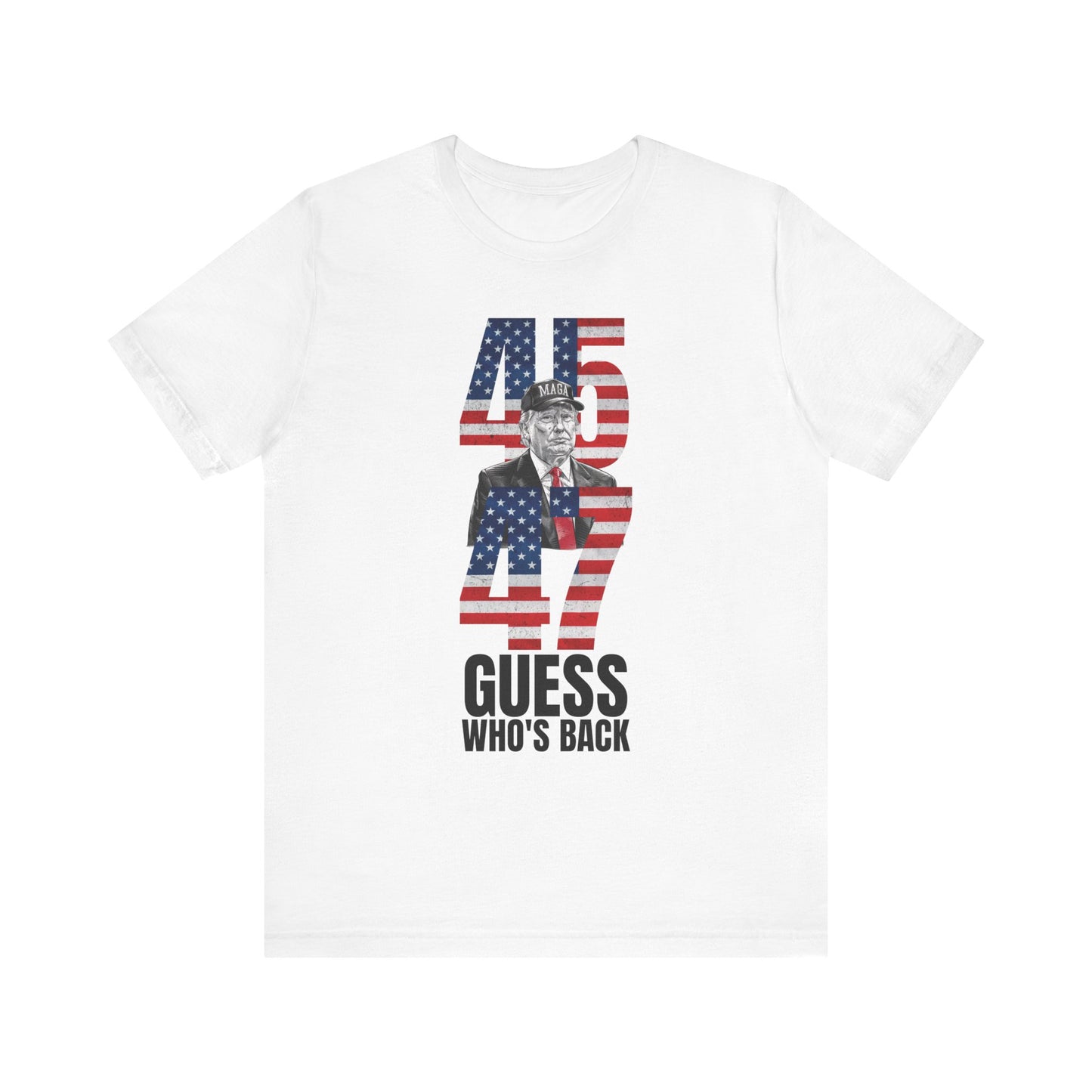 45 & 47: Guess Who's Back? Trump T-Shirt