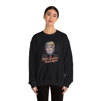 Make America Proud Again Sweatshirt