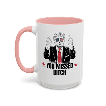 You Missed, Bitch Mug