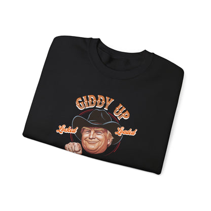 Giddy Up Trump’s Back in Town Sweatshirt