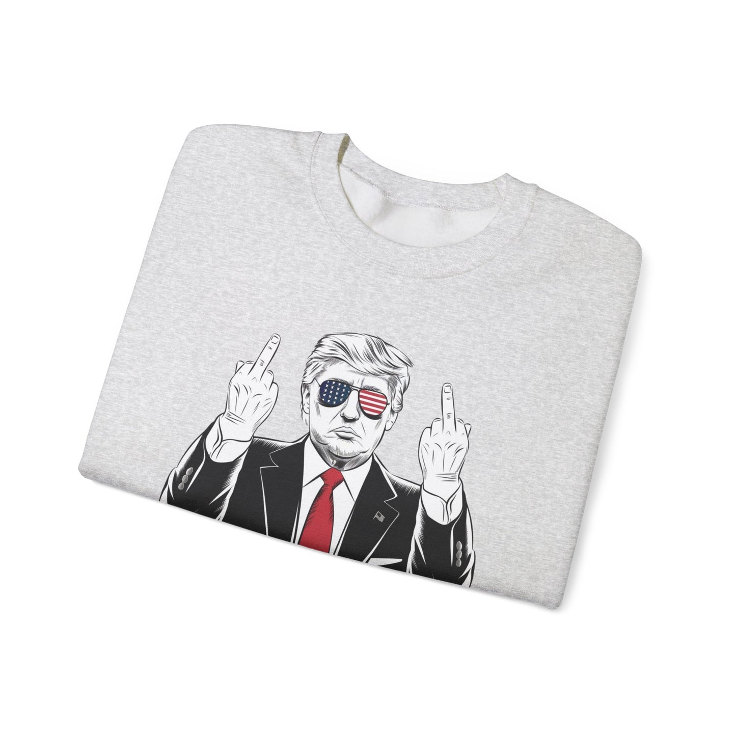 You Missed Bitch Trump Sweatshirt