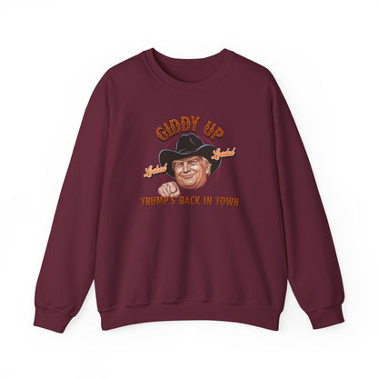 Giddy Up Trump’s Back in Town Sweatshirt