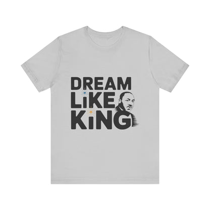 Martin Luther King Jr. - "Dream Like King" T-Shirt v2