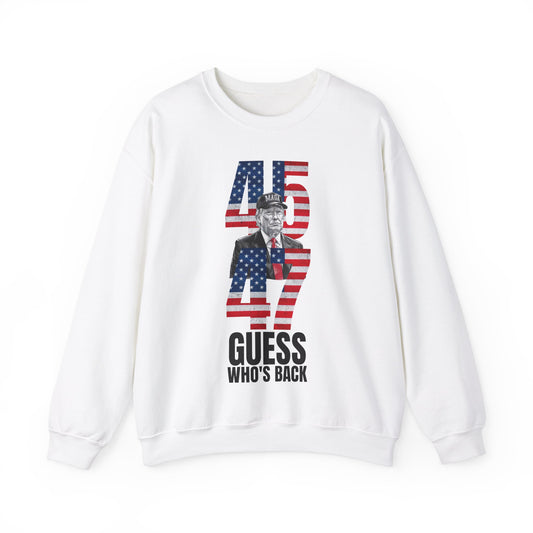 Guess Who's Back, 45 & 47 Trump Sweatshirt