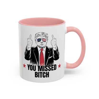 You Missed, Bitch Mug