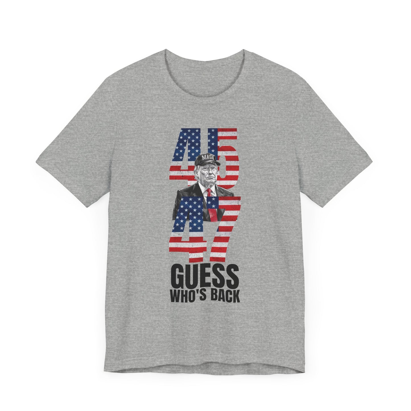 45 & 47: Guess Who's Back? Trump T-Shirt