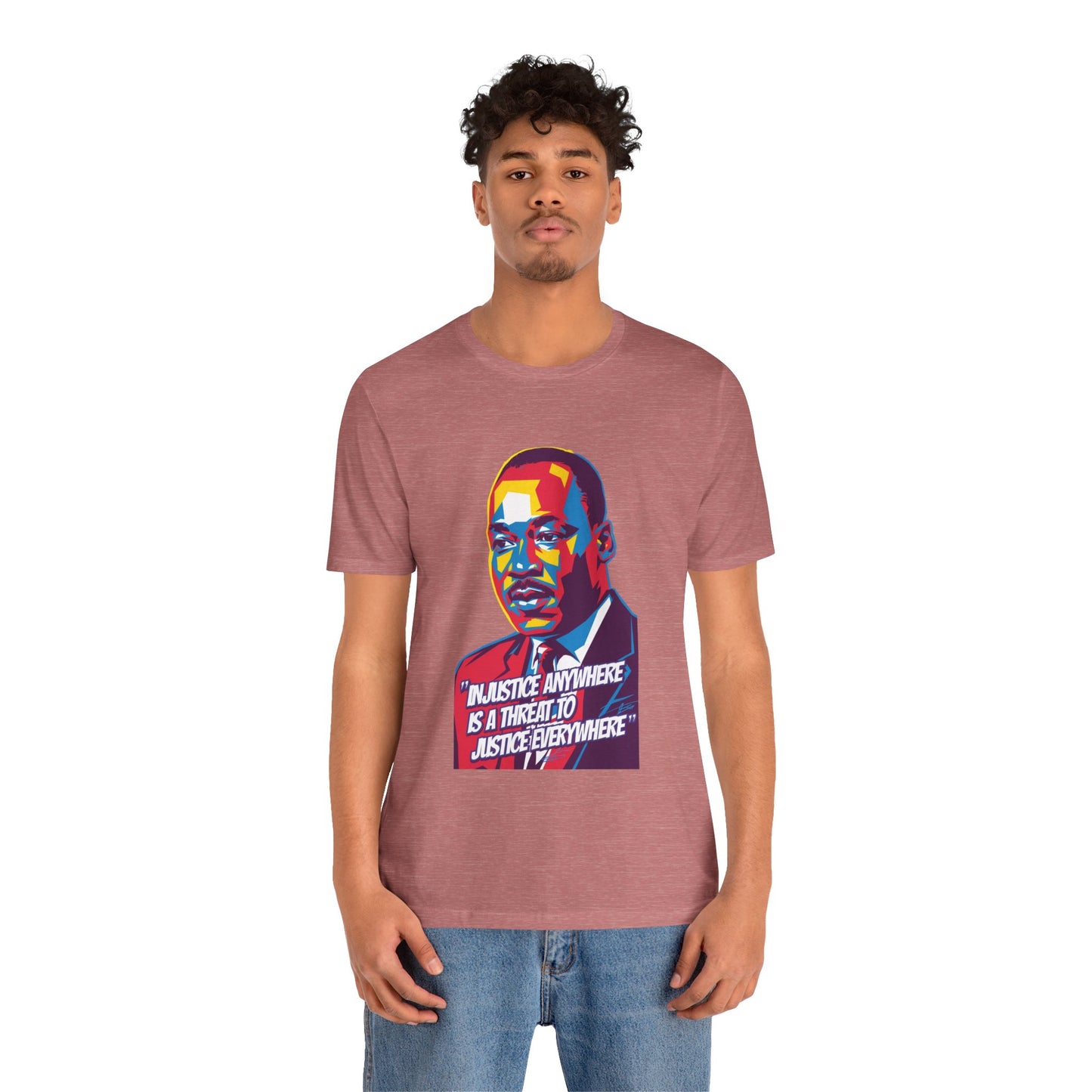 Martin Luther King Jr. - "Injustice Anywhere Is A Threat To Justice Everywhere" T-Shirt