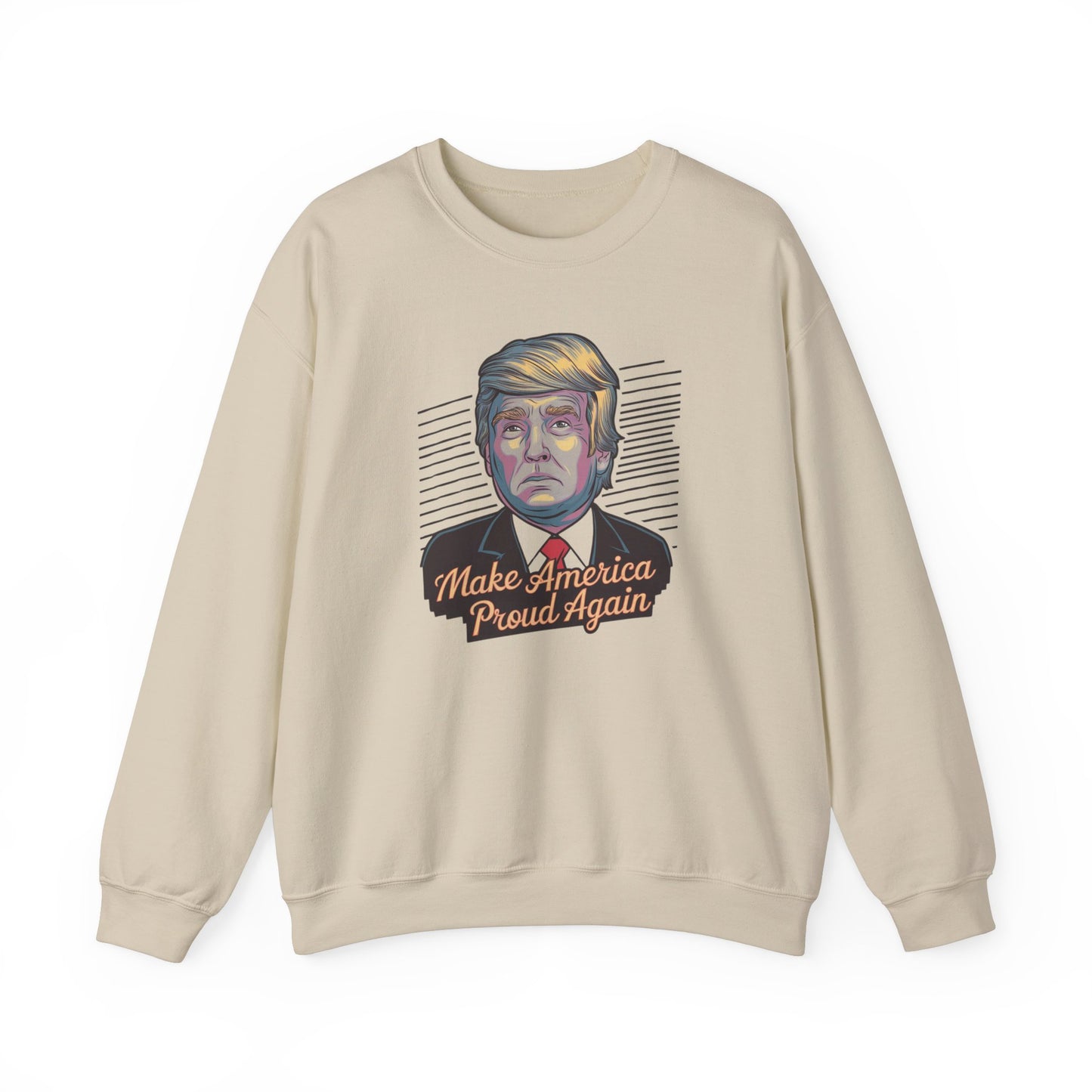 Make America Proud Again Sweatshirt