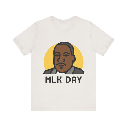 Martin Luther King Jr. - MLK Day T-Shirt