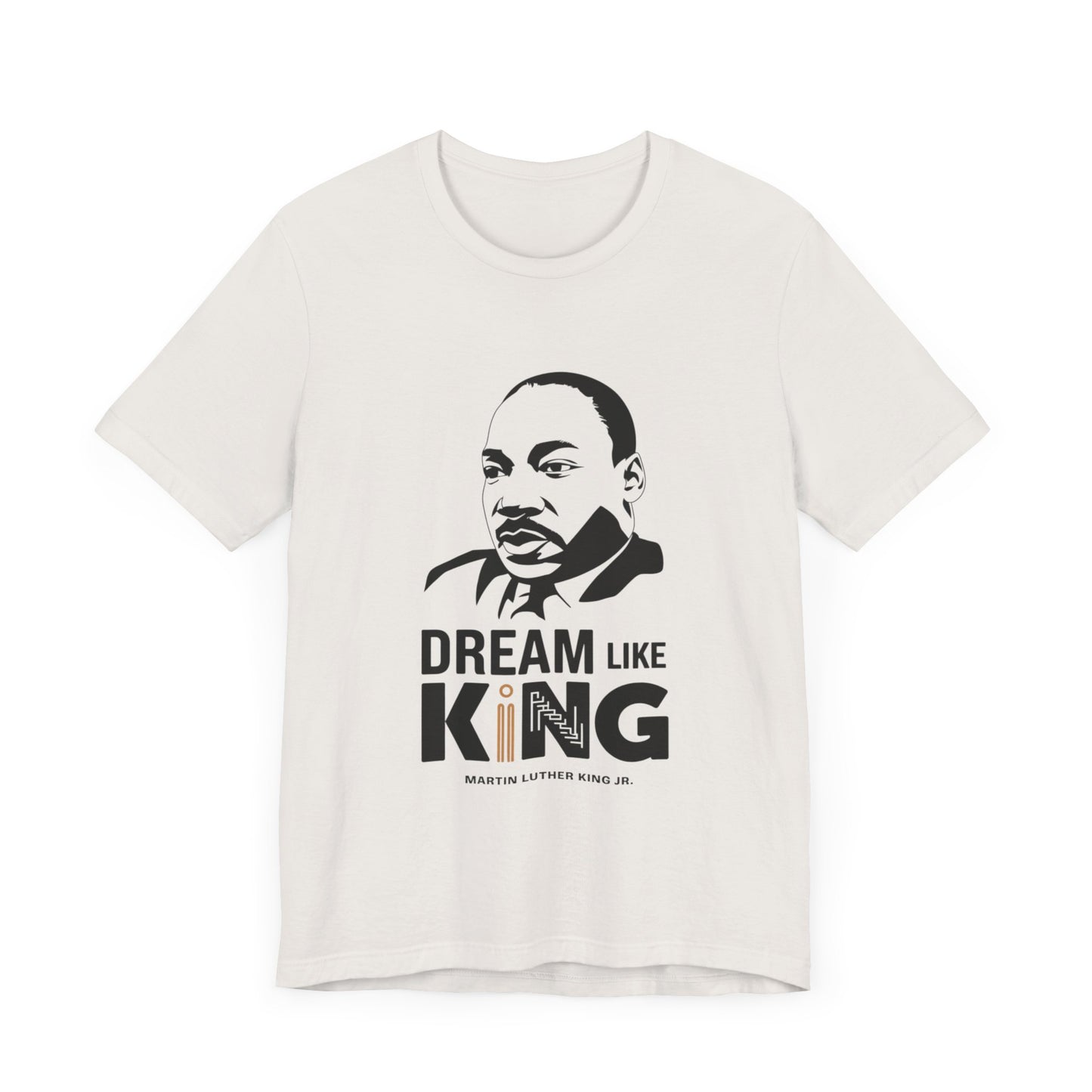 Martin Luther King Jr. - "Dream Like King" T-Shirt