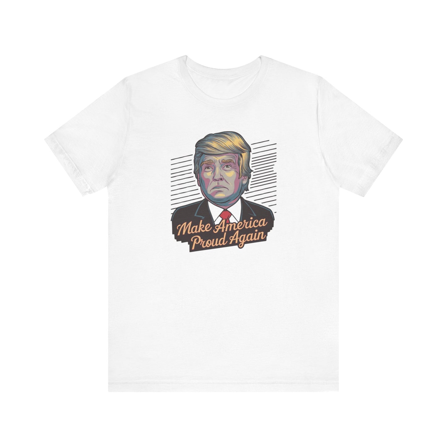 Make America Proud Again T-Shirt