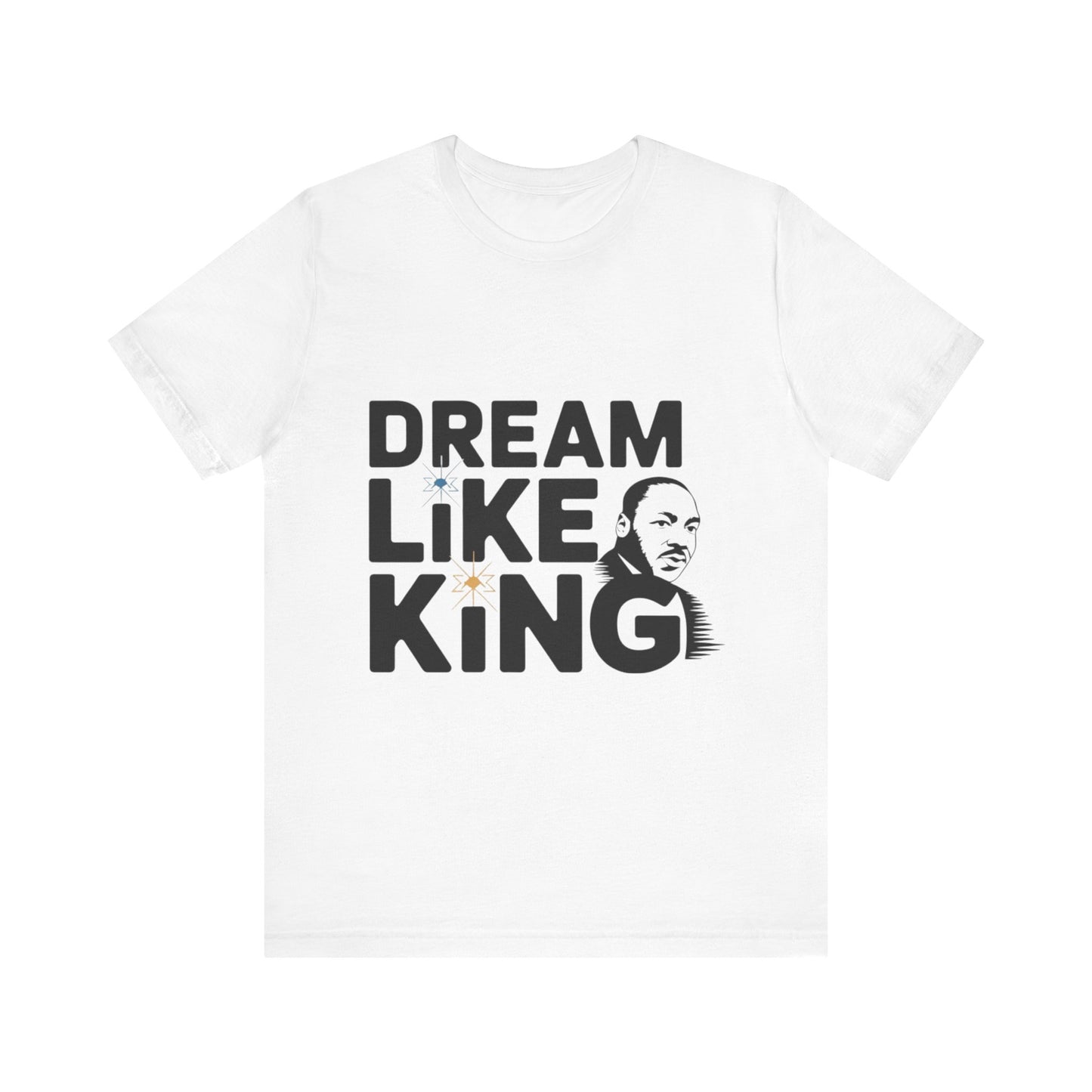 Martin Luther King Jr. - "Dream Like King" T-Shirt v2