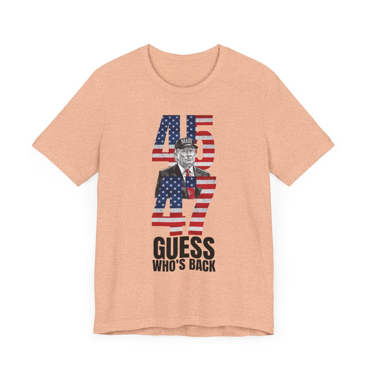 45 & 47: Guess Who's Back? Trump T-Shirt