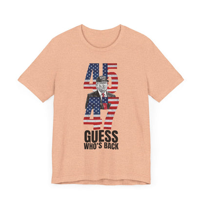 45 & 47: Guess Who's Back? Trump T-Shirt