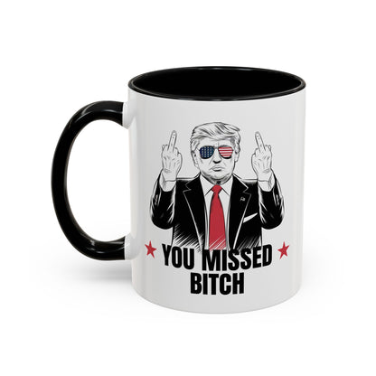 You Missed, Bitch Mug