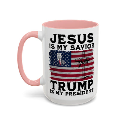 Jesus is My Savior Trump is My President Mug