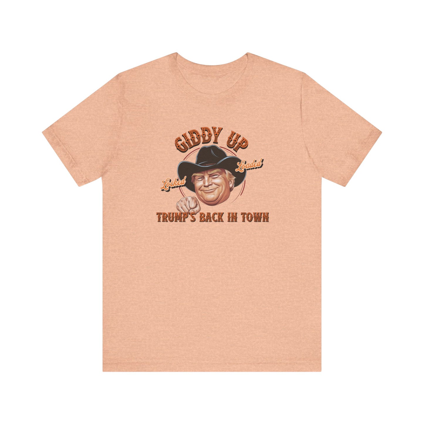 Giddy Up! Trump’s Back in Town T-Shirt