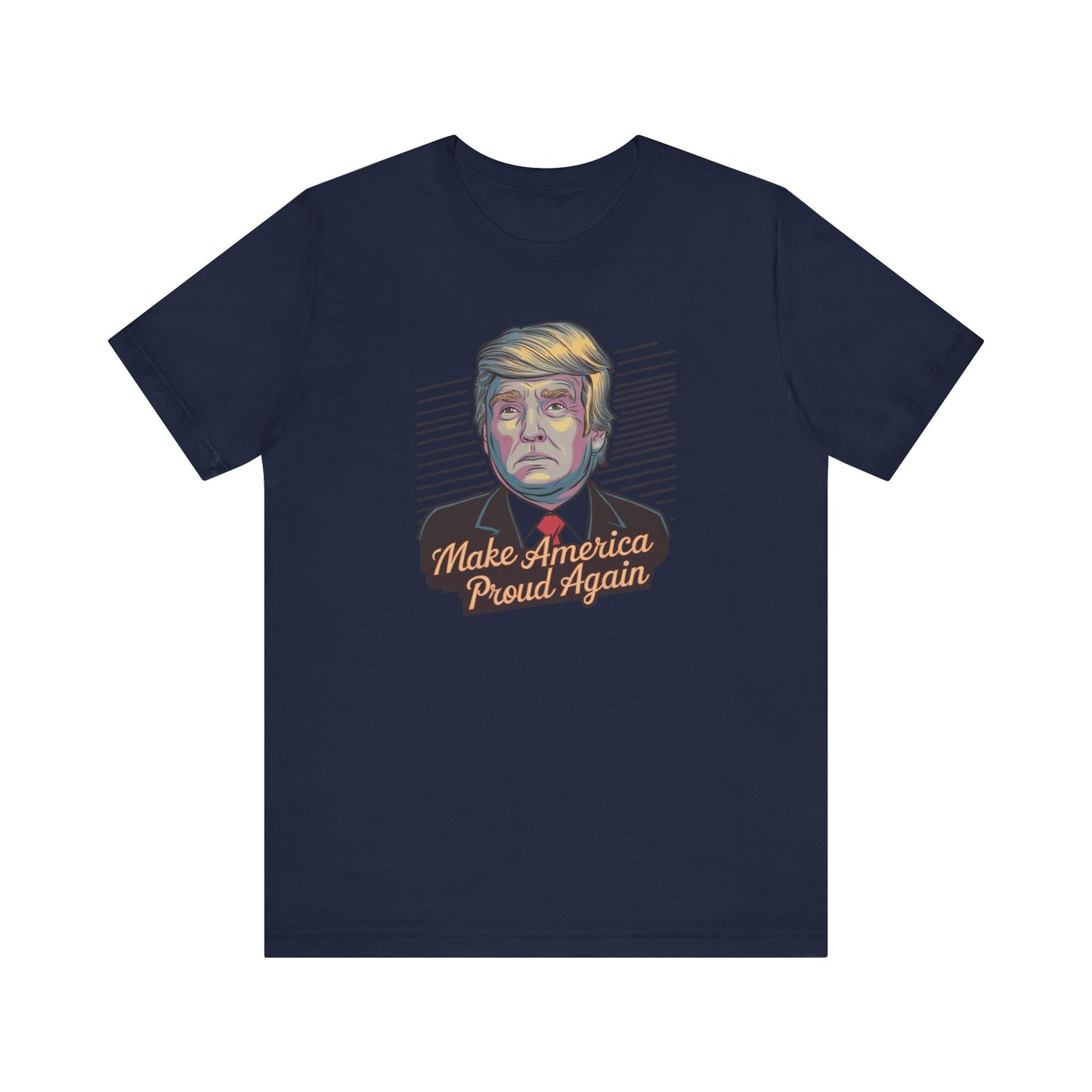 Make America Proud Again T-Shirt