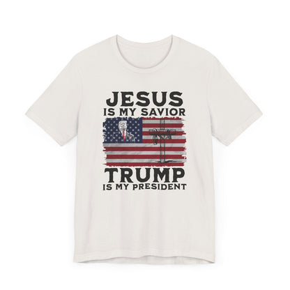 Jesus is My Savior, Trump is My President T-Shirt