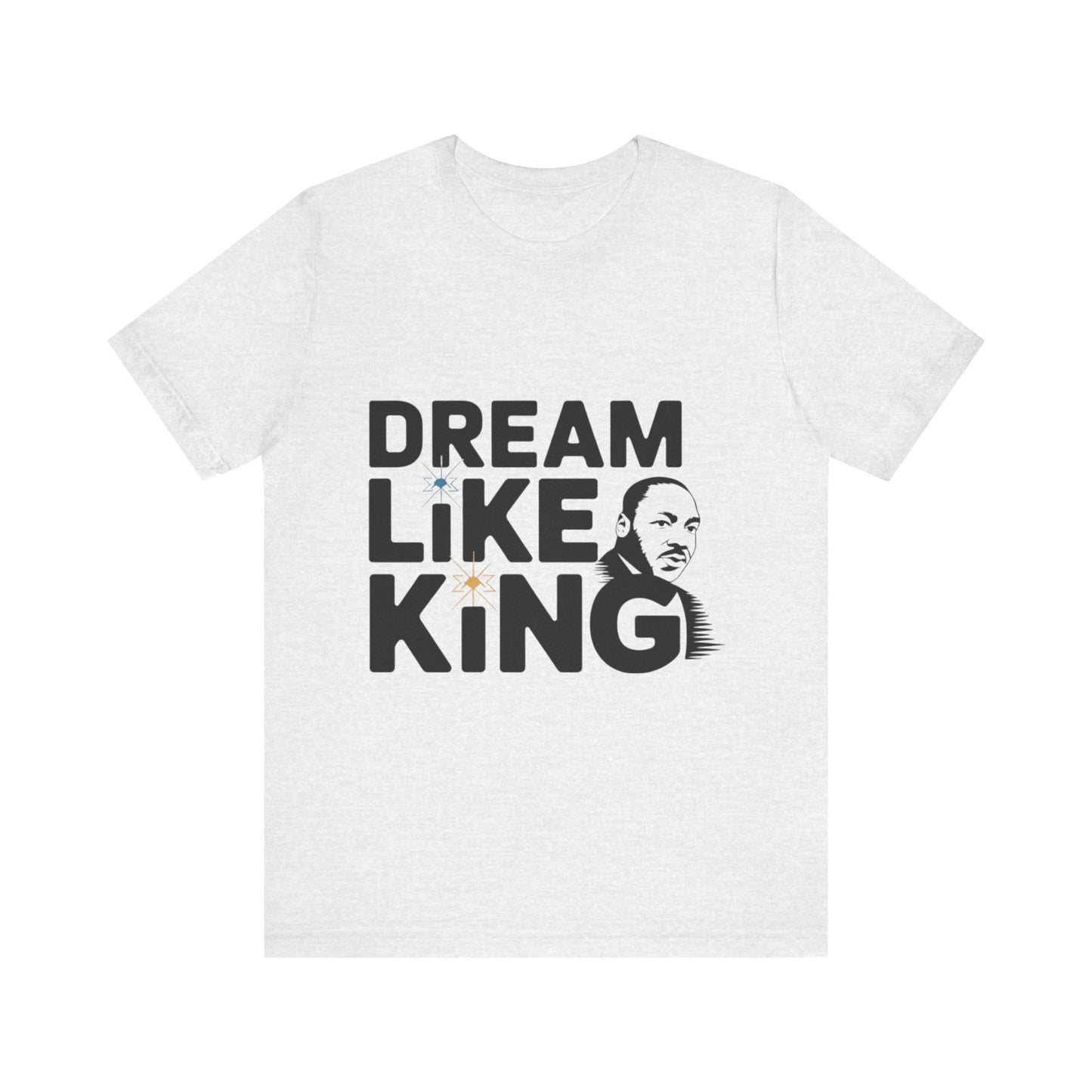 Martin Luther King Jr. - "Dream Like King" T-Shirt v2