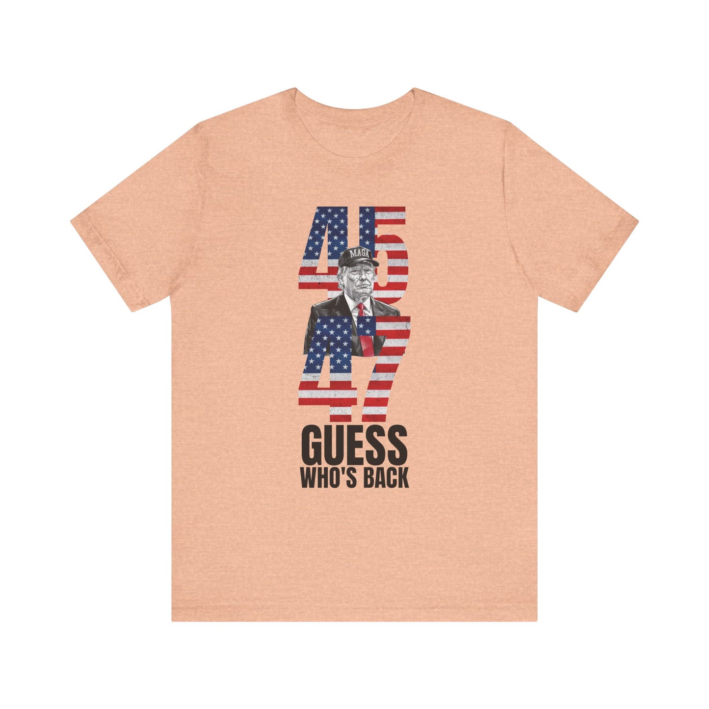 45 & 47: Guess Who's Back? Trump T-Shirt