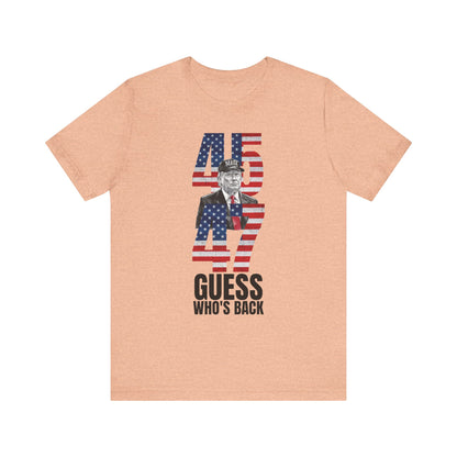 45 & 47: Guess Who's Back? Trump T-Shirt