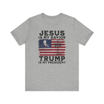 Jesus is My Savior, Trump is My President T-Shirt