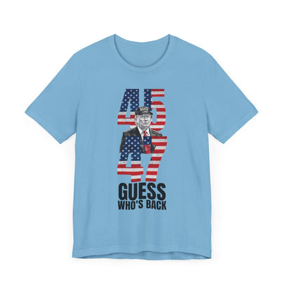 45 & 47: Guess Who's Back? Trump T-Shirt