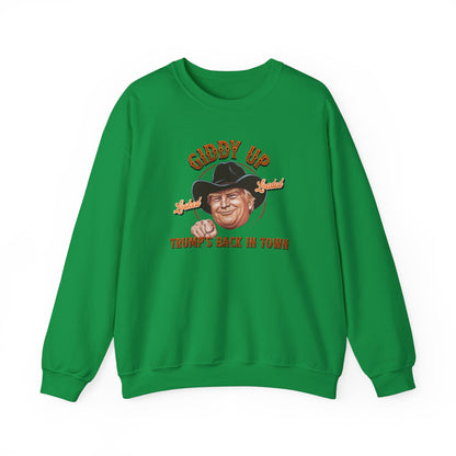 Giddy Up Trump’s Back in Town Sweatshirt