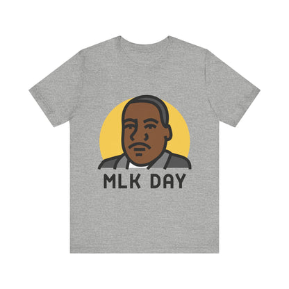 Martin Luther King Jr. - MLK Day T-Shirt