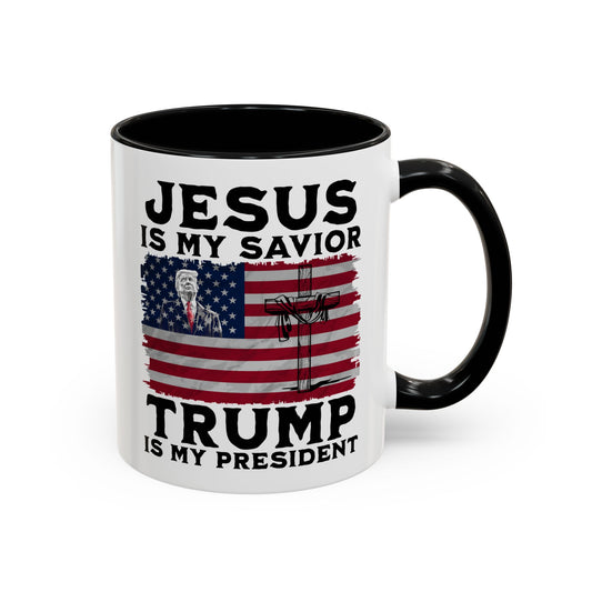 Jesus is My Savior Trump is My President Mug