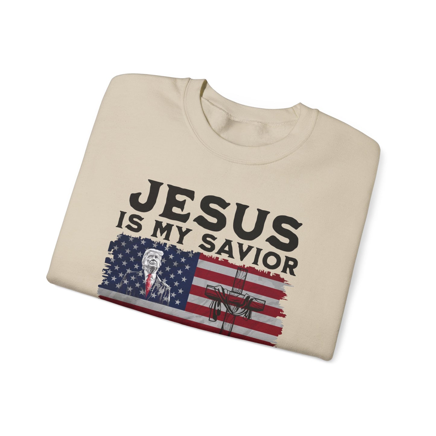 Jesus is My Savior, Trump is My President Sweatshirt