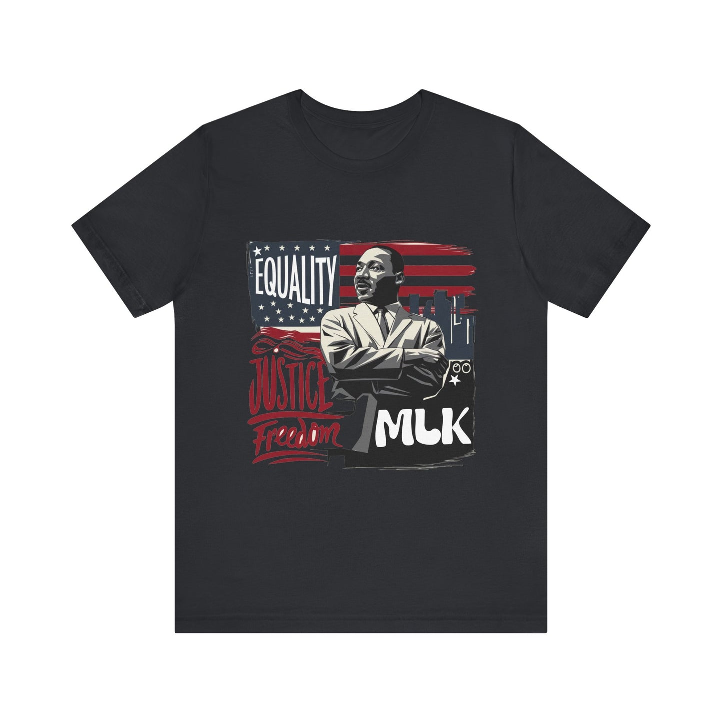 Martin Luther King Jr. - "Equality, Justice, Freedom" T-Shirt