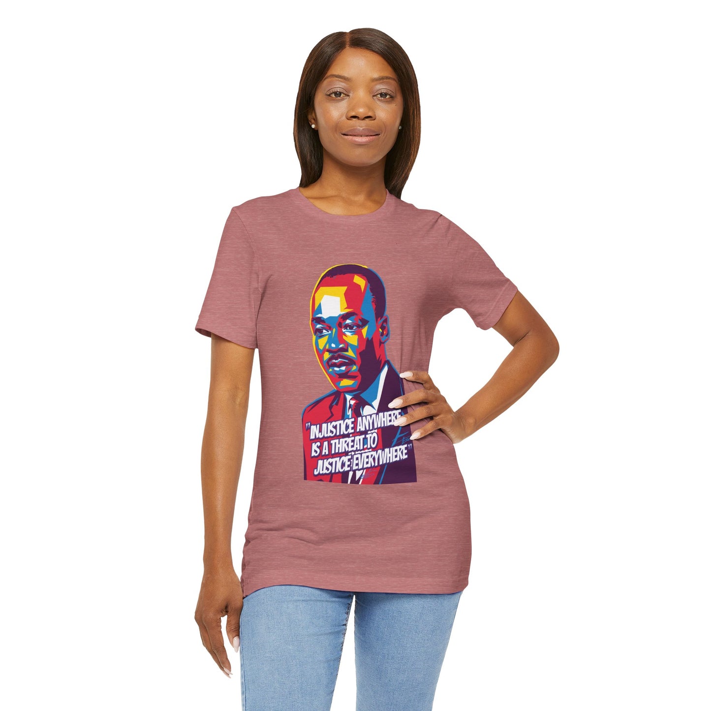 Martin Luther King Jr. - "Injustice Anywhere Is A Threat To Justice Everywhere" T-Shirt