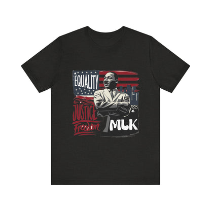 Martin Luther King Jr. - "Equality, Justice, Freedom" T-Shirt