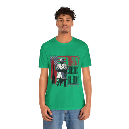 Martin Luther King Jr. - Equality, Justice, Freedom T-Shirt v2