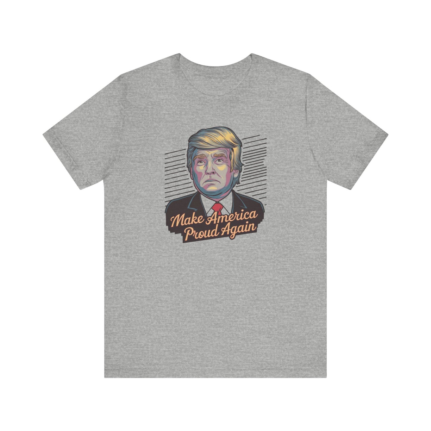 Make America Proud Again T-Shirt